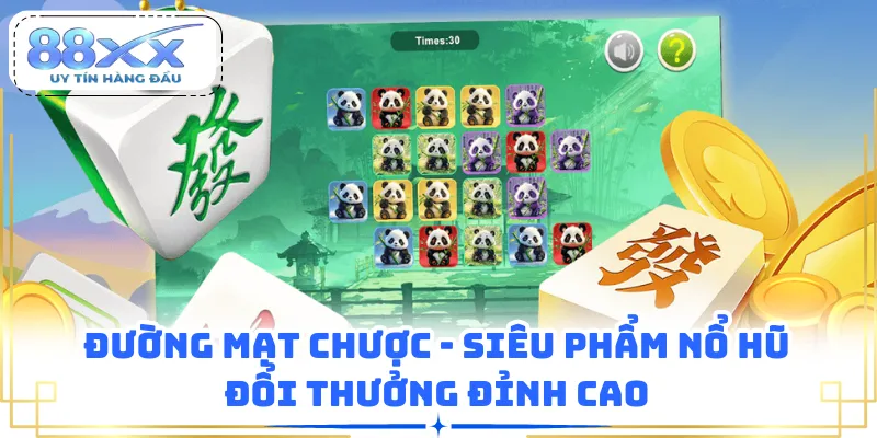Đường Mạt Chược - Siêu Phẩm Nổ Hũ Đổi Thưởng Đỉnh Cao